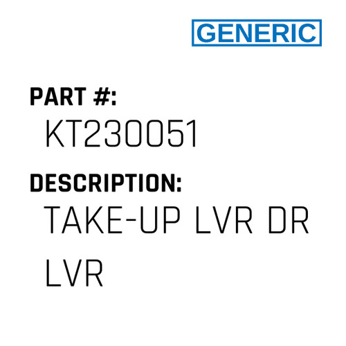 Take-Up Lvr Dr Lvr - Generic #KT230051