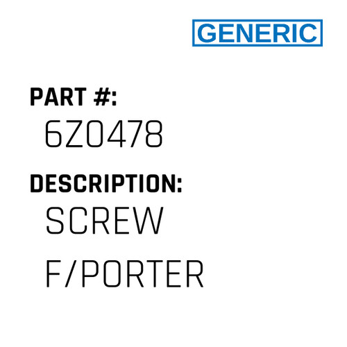 Screw F/Porter - Generic #6Z0478