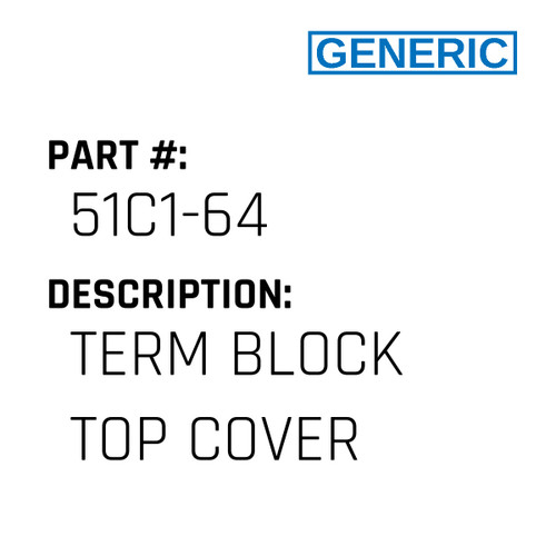 Term Block Top Cover - Generic #51C1-64