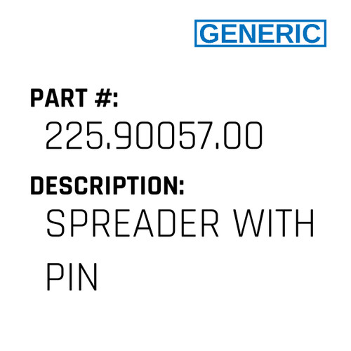 Spreader With Pin - Generic #225.90057.00