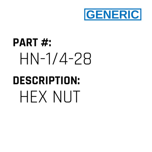 Hex Nut - Generic #HN-1/4-28