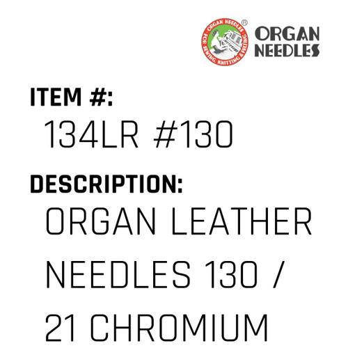 Organ Leather Needles 130 / 21 Chromium For Industrial Sewing Machines - Organ Needle #134LR #130