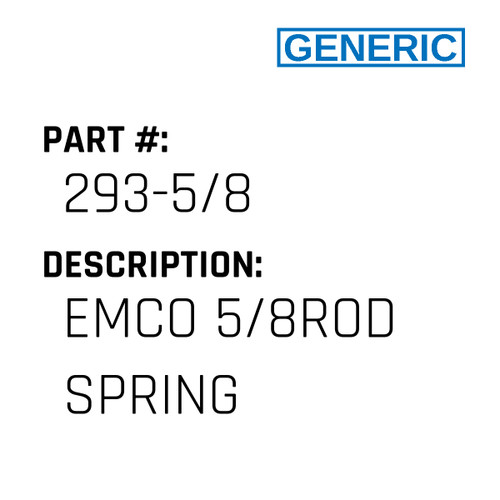 Emco 5/8Rod Spring - Generic #293-5/8