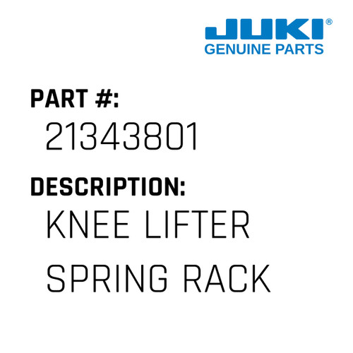 Knee Lifter Spring Rack - Juki #21343801 Genuine Juki Part