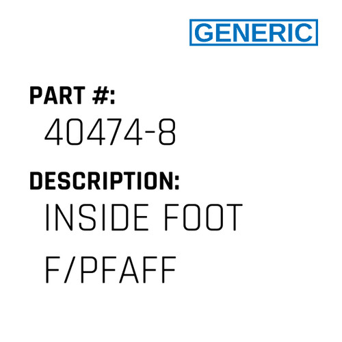 Inside Foot F/Pfaff - Generic #40474-8