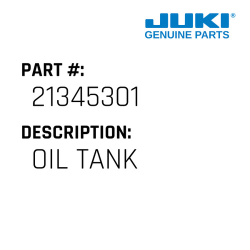 Oil Tank - Juki #21345301 Genuine Juki Part