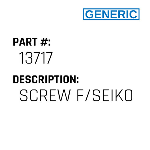 Screw F/Seiko - Generic #13717