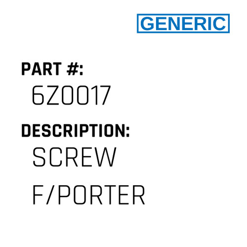Screw F/Porter - Generic #6Z0017