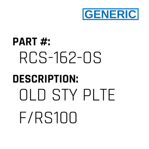 Old Sty Plte F/Rs100 - Generic #RCS-162-OS