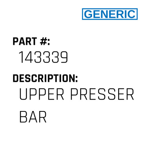 Upper Presser Bar - Generic #143339