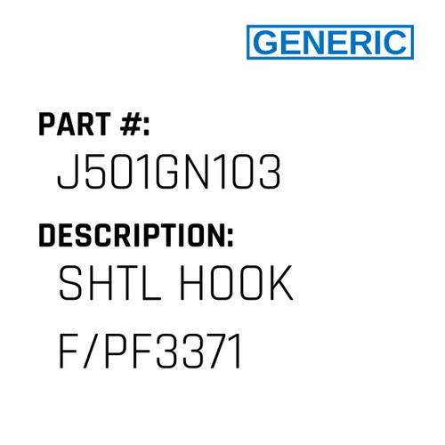 Shtl Hook F/Pf3371 - Generic #J501GN103