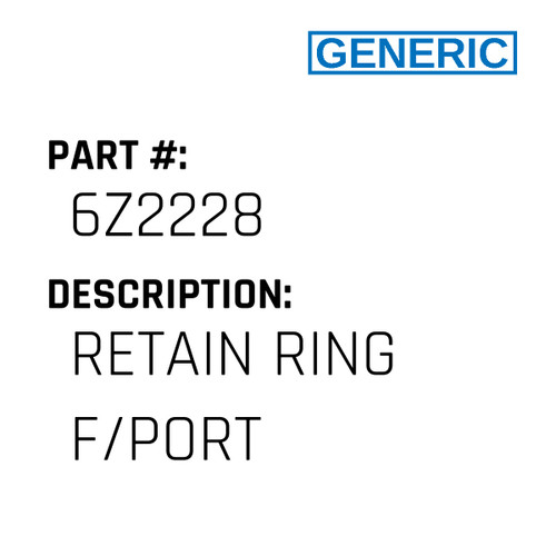 Retain Ring F/Port - Generic #6Z2228