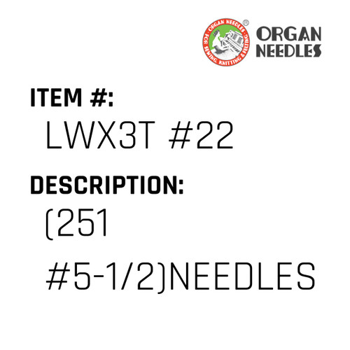 (251 #5-1/2)Needles - Organ Needle #LWX3T #22