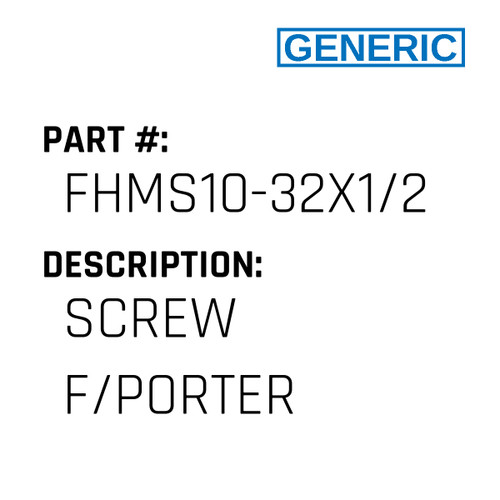 Screw F/Porter - Generic #FHMS10-32X1/2