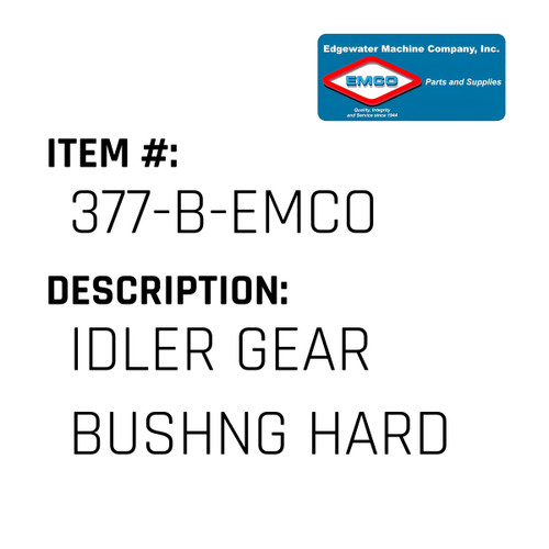 Idler Gear Bushng Hard - EMCO #377-B-EMCO