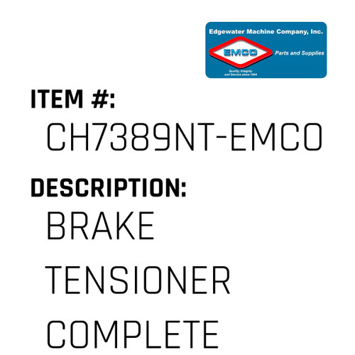 Brake Tensioner Complete - EMCO #CH7389NT-EMCO
