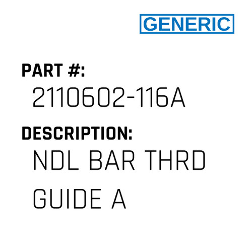 Ndl Bar Thrd Guide A - Generic #2110602-116A
