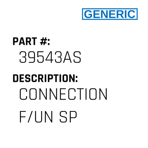 Connection F/Un Sp - Generic #39543AS