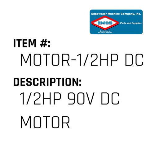 1/2Hp 90V Dc Motor - EMCO #MOTOR-1/2HP DC-EMCO