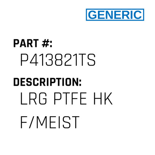 Lrg Ptfe Hk F/Meist - Generic #P413821TS