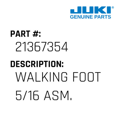 Walking Foot 5/16 Asm. - Juki #21367354 Genuine Juki Part