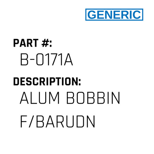 Alum Bobbin F/Barudn - Generic #B-0171A