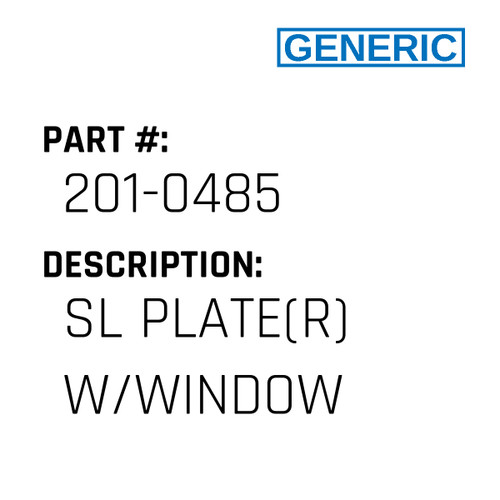 Sl Plate(R) W/Window - Generic #201-0485