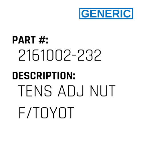 Tens Adj Nut F/Toyot - Generic #2161002-232