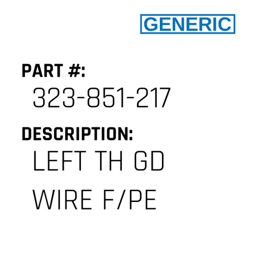 Left Th Gd Wire F/Pe - Generic #323-851-217