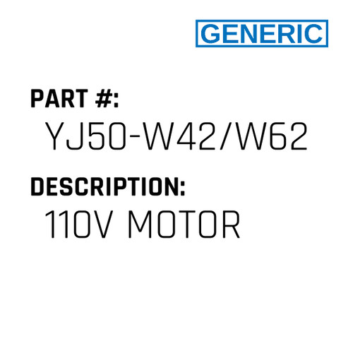 110V Motor - Generic #YJ50-W42/W62