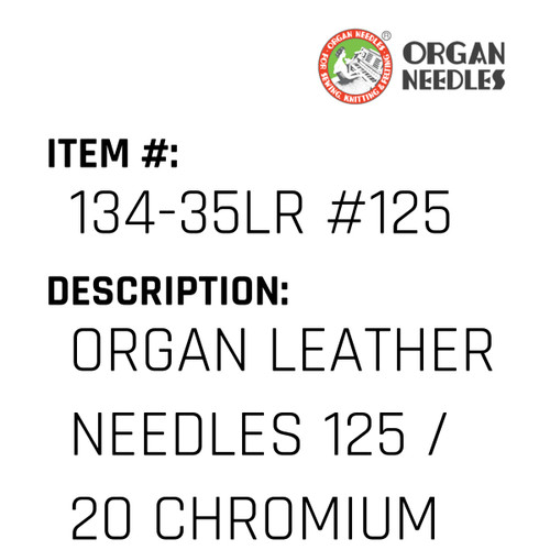 Organ Leather Needles 125 / 20 Chromium For Industrial Sewing Machines - Organ Needle #134-35LR #125