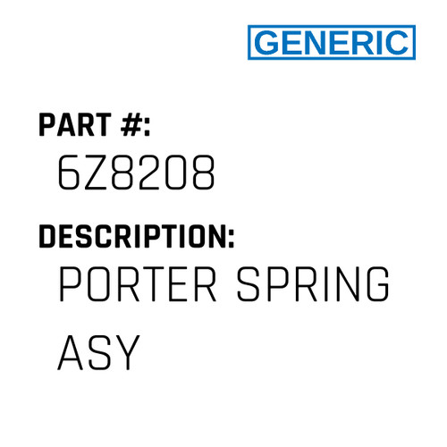 Porter Spring Asy - Generic #6Z8208