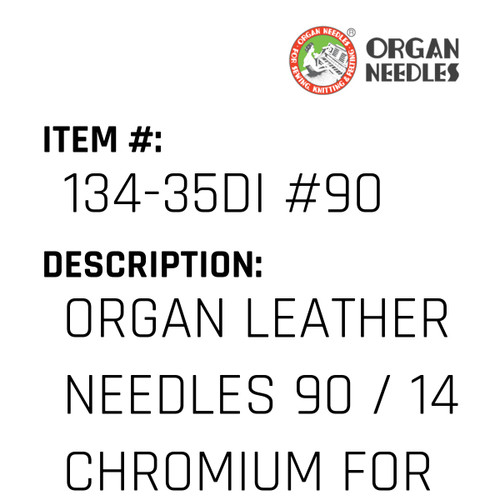 Organ Leather Needles 90 / 14 Chromium For Industrial Sewing Machines - Organ Needle #134-35DI #90