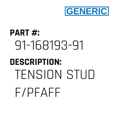 Tension Stud F/Pfaff - Generic #91-168193-91