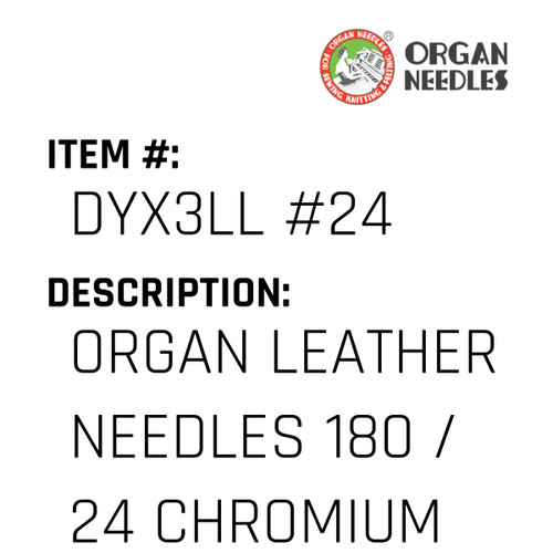 Organ Leather Needles 180 / 24 Chromium For Industrial Sewing Machines - Organ Needle #DYX3LL #24