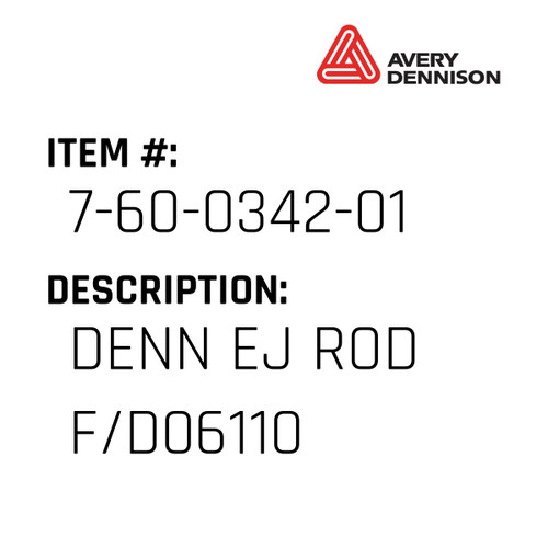 Denn Ej Rod F/D06110 - Avery-Dennison #7-60-0342-01