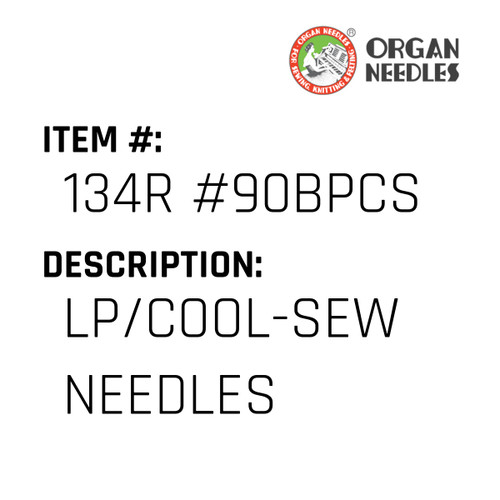 Lp/Cool-Sew Needles - Organ Needle #134R #90BPCS