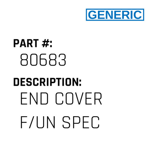 End Cover F/Un Spec - Generic #80683