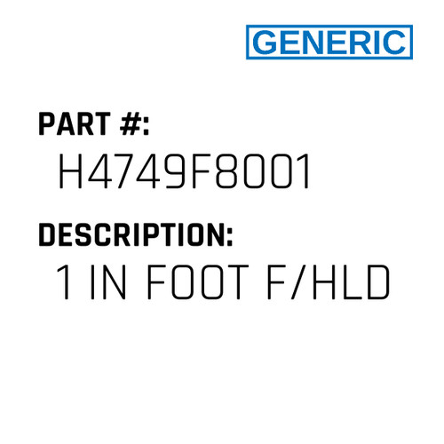 1 In Foot F/Hld - Generic #H4749F8001