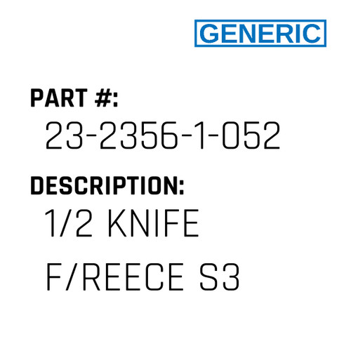 1/2 Knife F/Reece S3 - Generic #23-2356-1-052