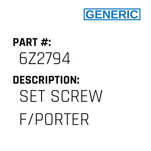 Set Screw F/Porter - Generic #6Z2794