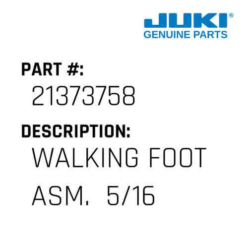 Walking Foot Asm.  5/16 - Juki #21373758 Genuine Juki Part