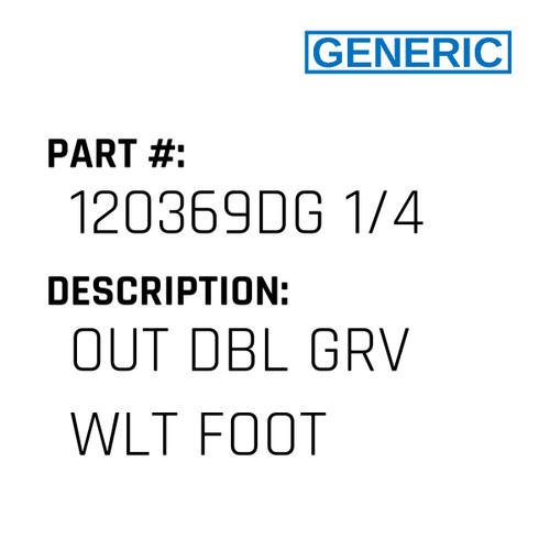 Out Dbl Grv Wlt Foot - Generic #120369DG 1/4