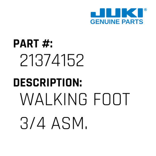 Walking Foot 3/4 Asm. - Juki #21374152 Genuine Juki Part