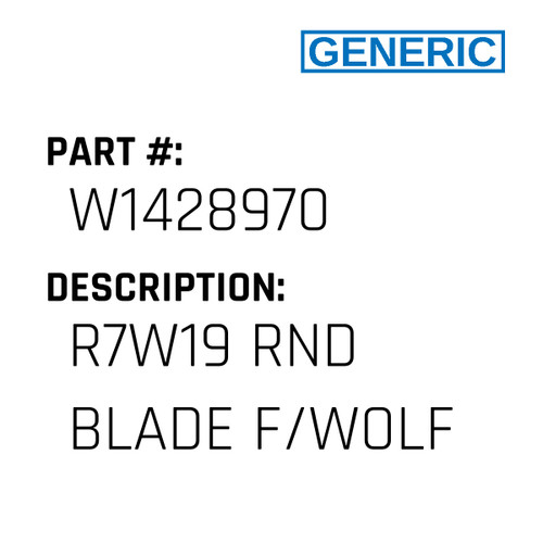 R7W19 Rnd Blade F/Wolf - Generic #W1428970
