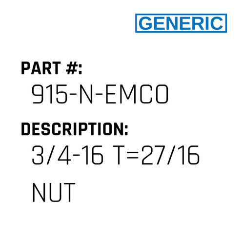 3/4-16 T=27/16 Nut - Generic #915-N-EMCO