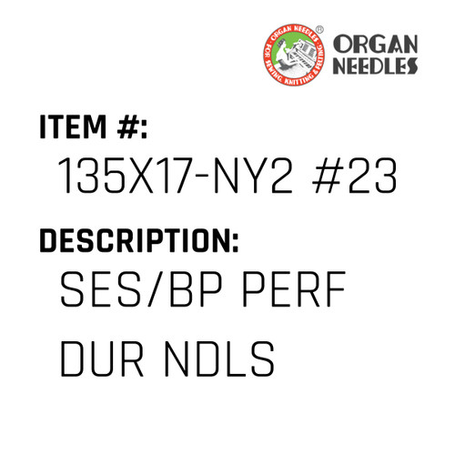 Ses/Bp Perf Dur Ndls - Organ Needle #135X17-NY2 #23SPD