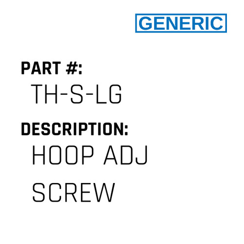Hoop Adj Screw - Generic #TH-S-LG