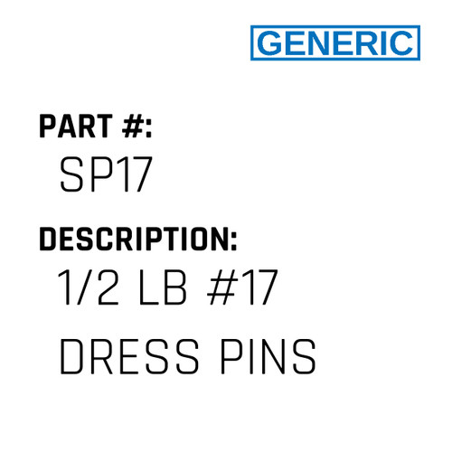 1/2 Lb #17 Dress Pins - Generic #SP17