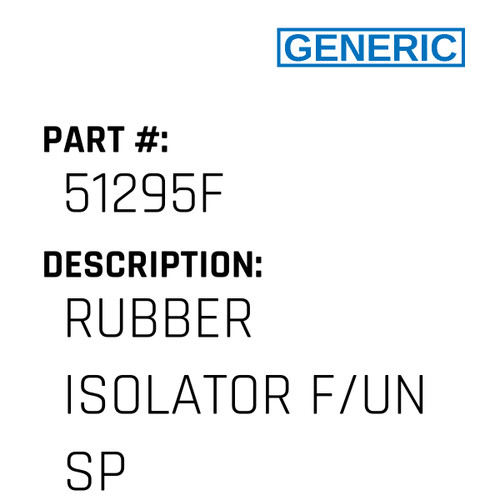 Rubber Isolator F/Un Sp - Generic #51295F